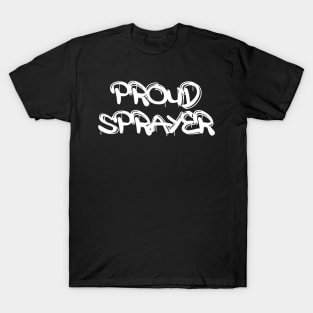 Proud Graffiti Sprayer T-Shirt